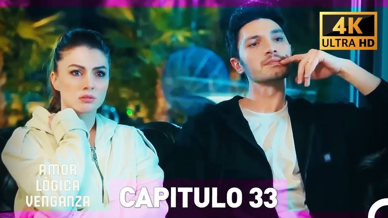 Amor Lógica Venganza Capitulo 33 (4K) (Doblado en Español)