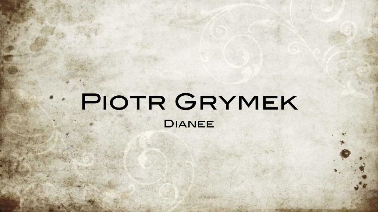 Piotr Grymek - Dianee (Original Mix)