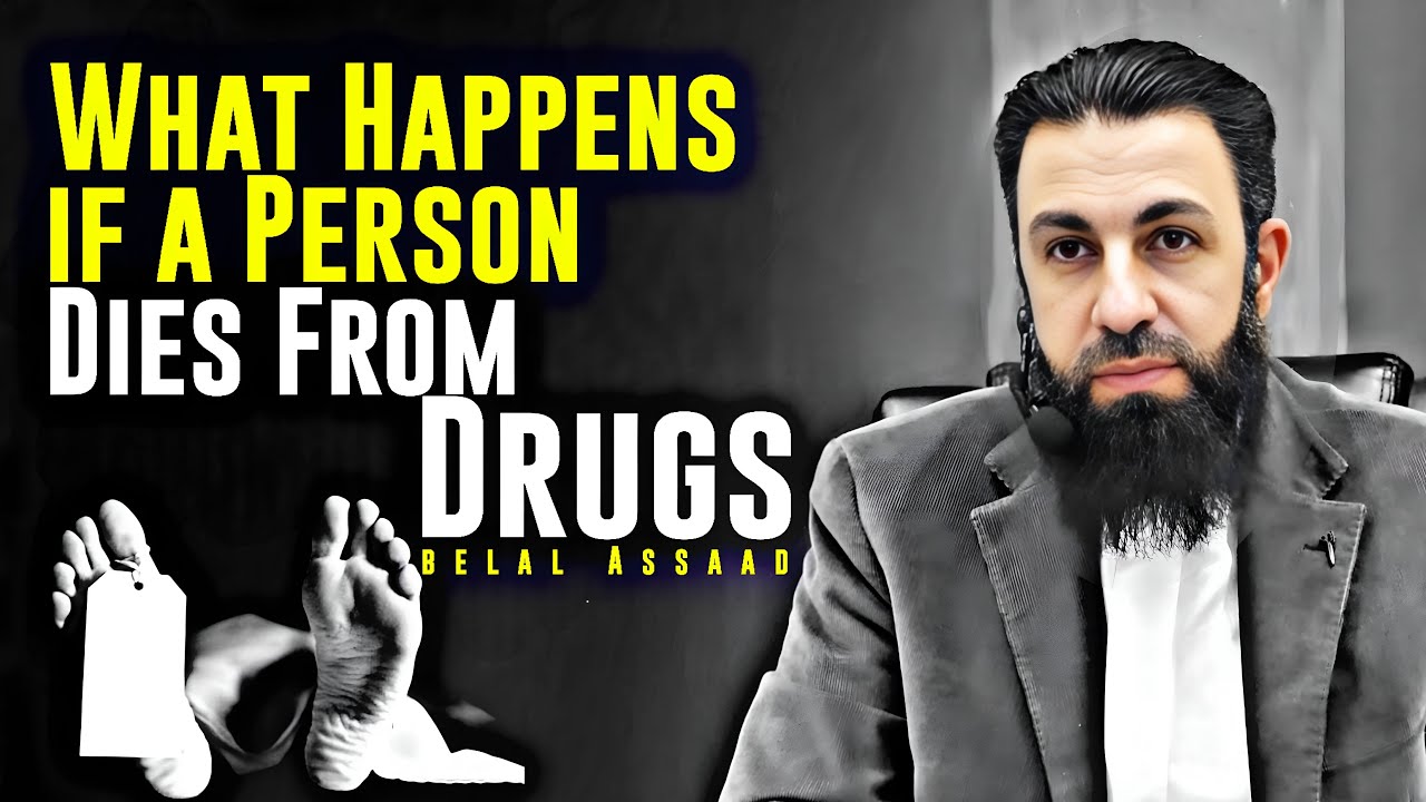 What Islam Says About Dying From Drugs || Belal Assaad