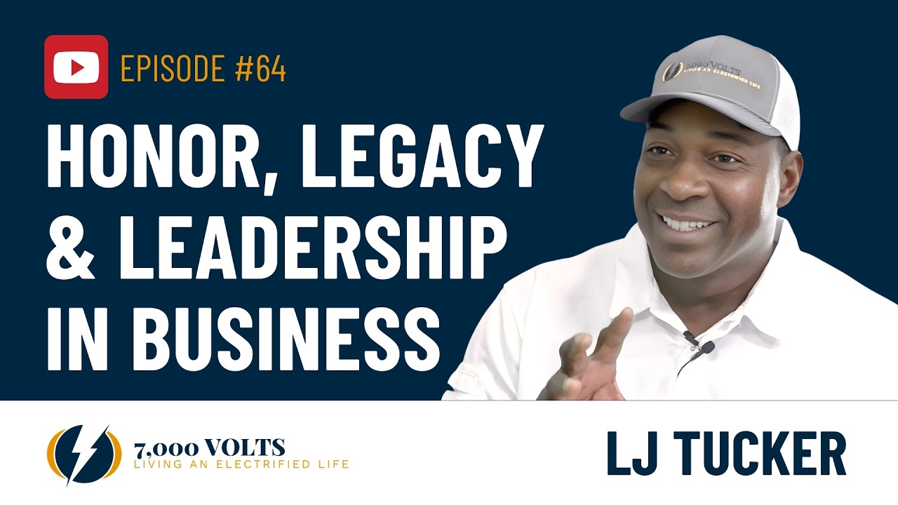 7,000 Volts : Episode 64 - Honor, Legacy & Leadership In Business