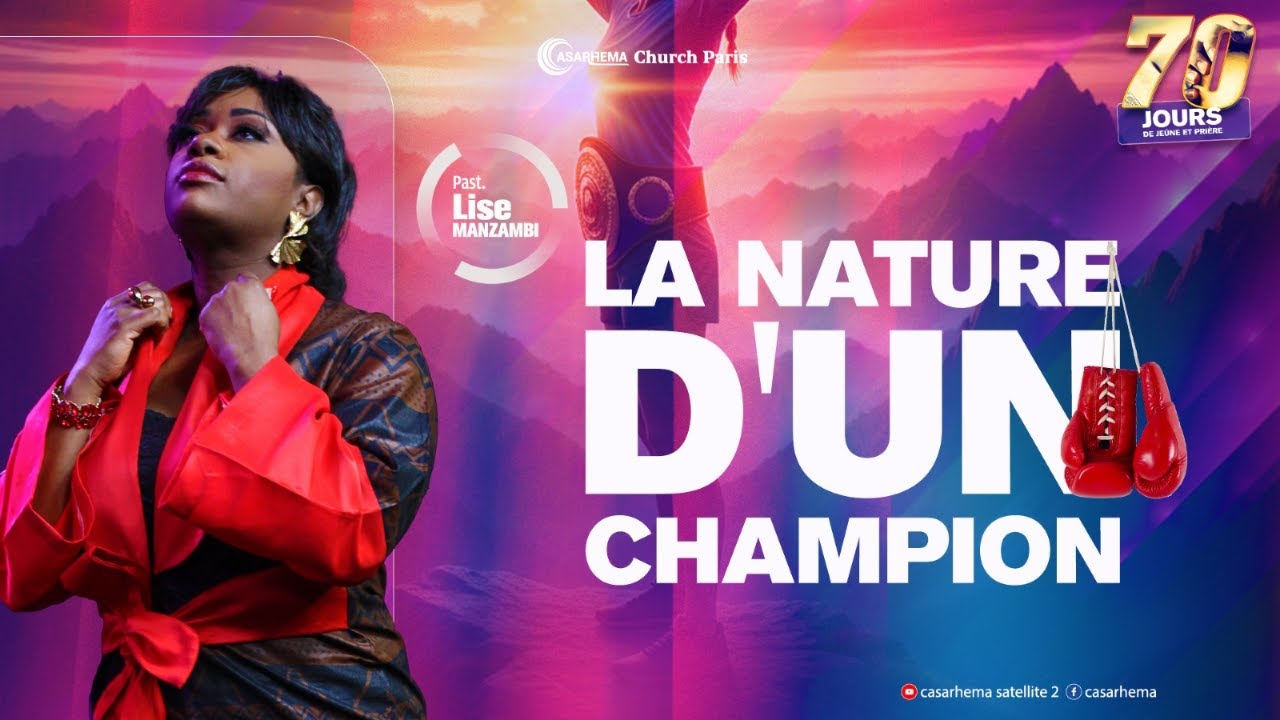 La nature d'un champion  | Pasteur Lise Manzambi