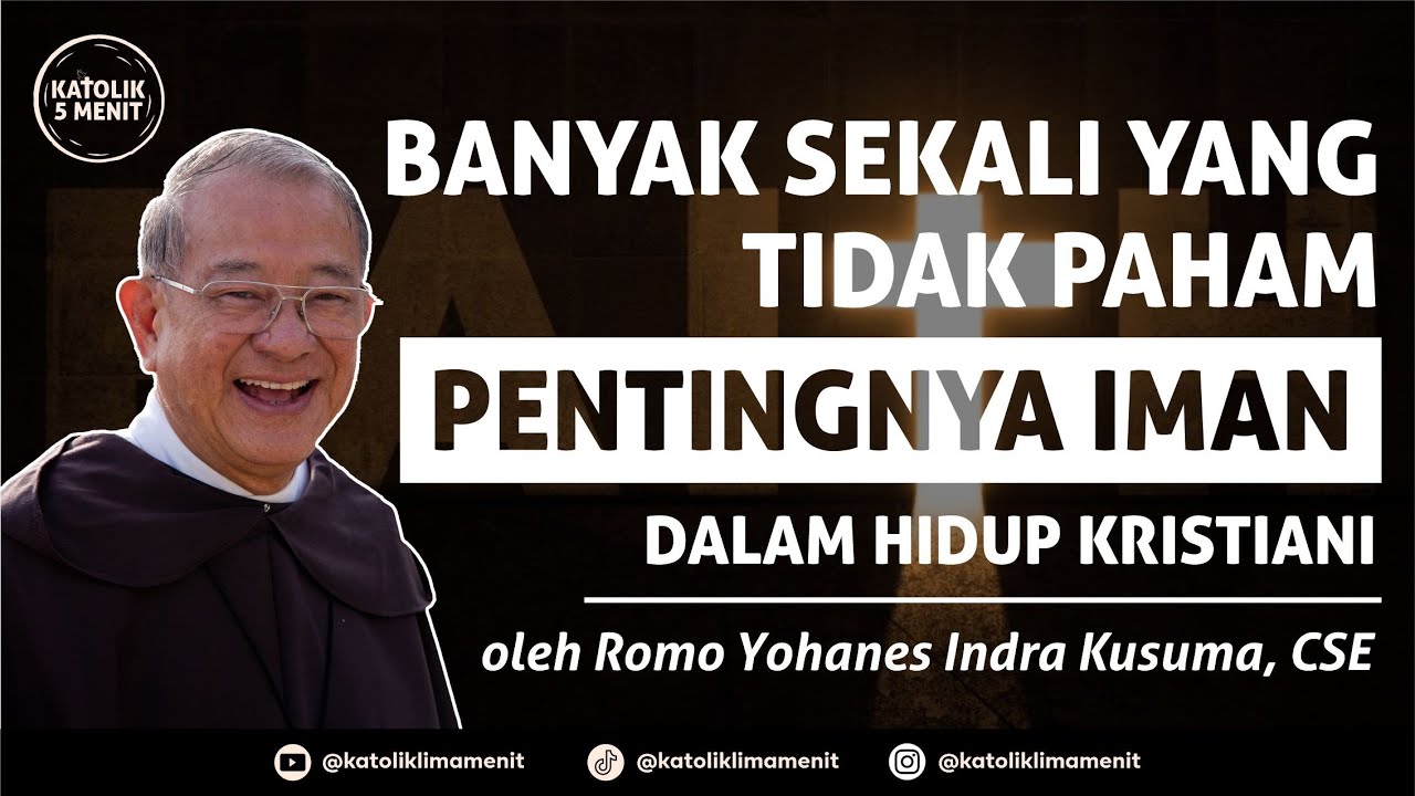 Romo Yohanes Indrakusuma, CSE: Banyak yang tidak tahu Pentingnya Iman dalam hidup Kristiani