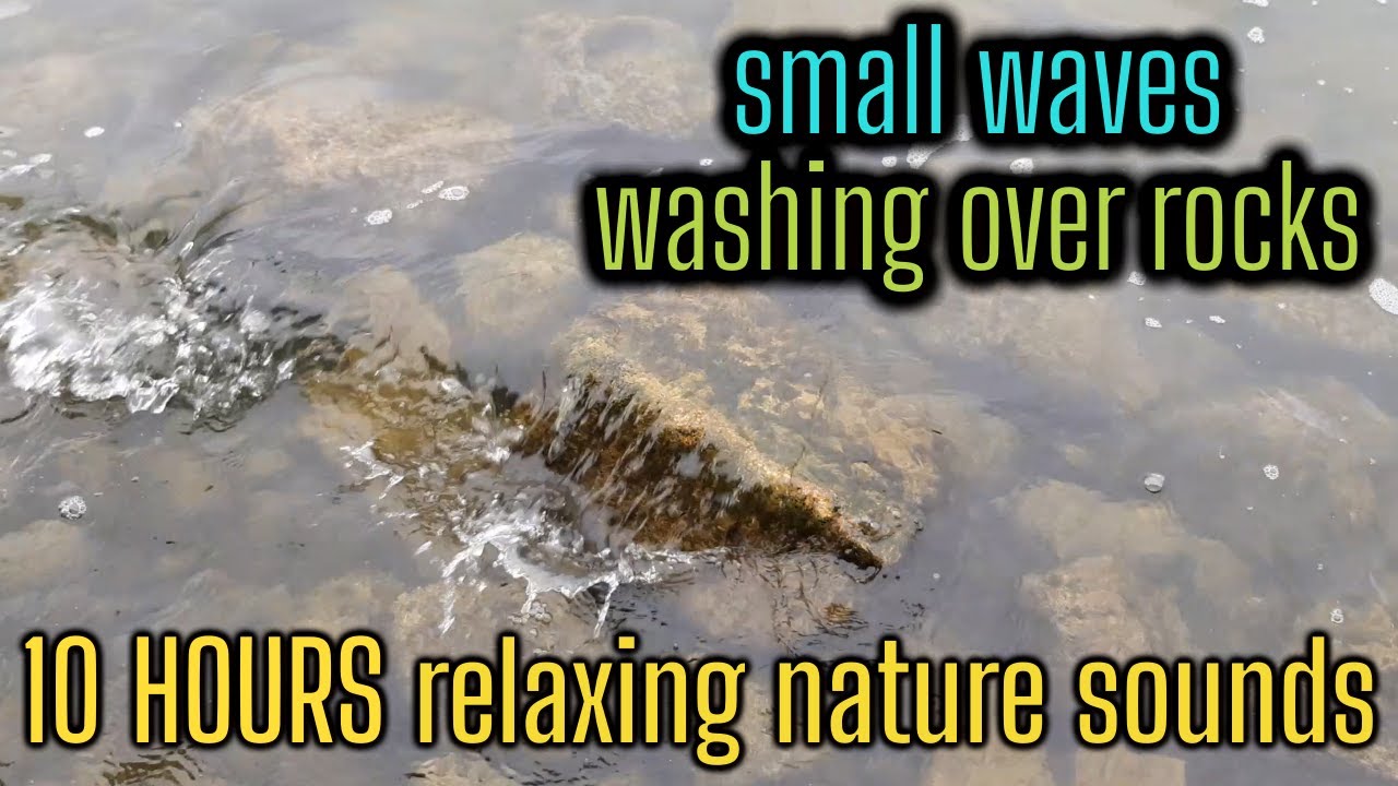 Small waves washing over rocks - 10 Hours Relaxing nature sounds