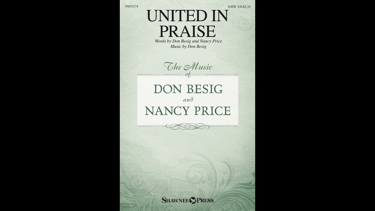 UNITED IN PRAISE (SATB Choir) - Don Besig/Nancy Price