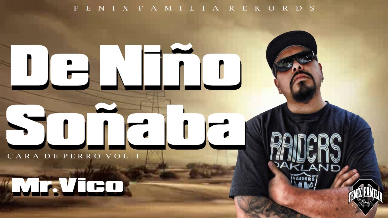 De Niño Soñaba | 2017 | Mr.Vico | Fenix Familia Rekords M-Parke 7.4