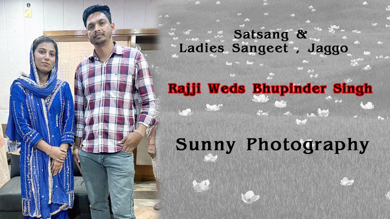 Satsang & Ladies sangeet & Jaggo Rajji Weds Bhupinder