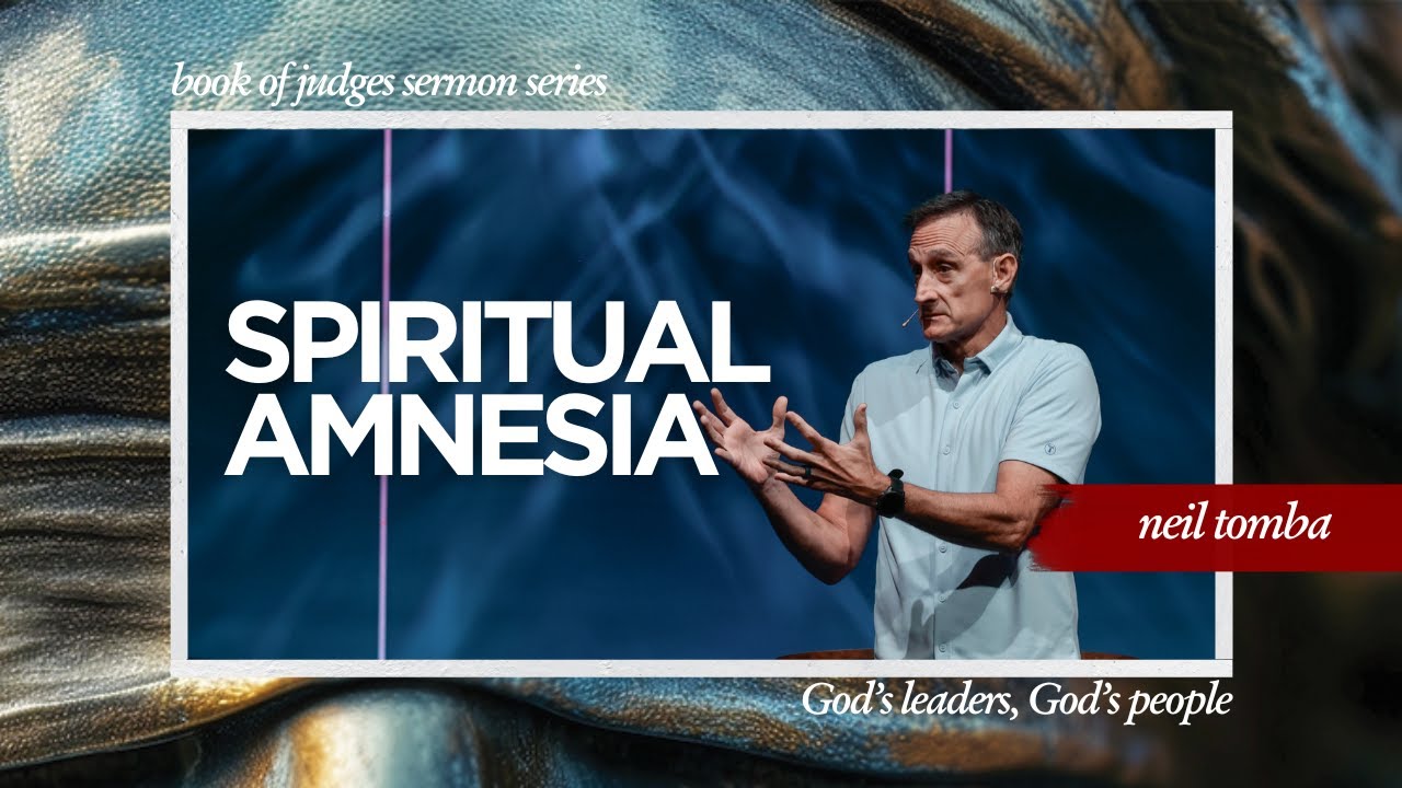 Spiritual Amnesia | Pastor Neil Tomba | Northwest Bible Church