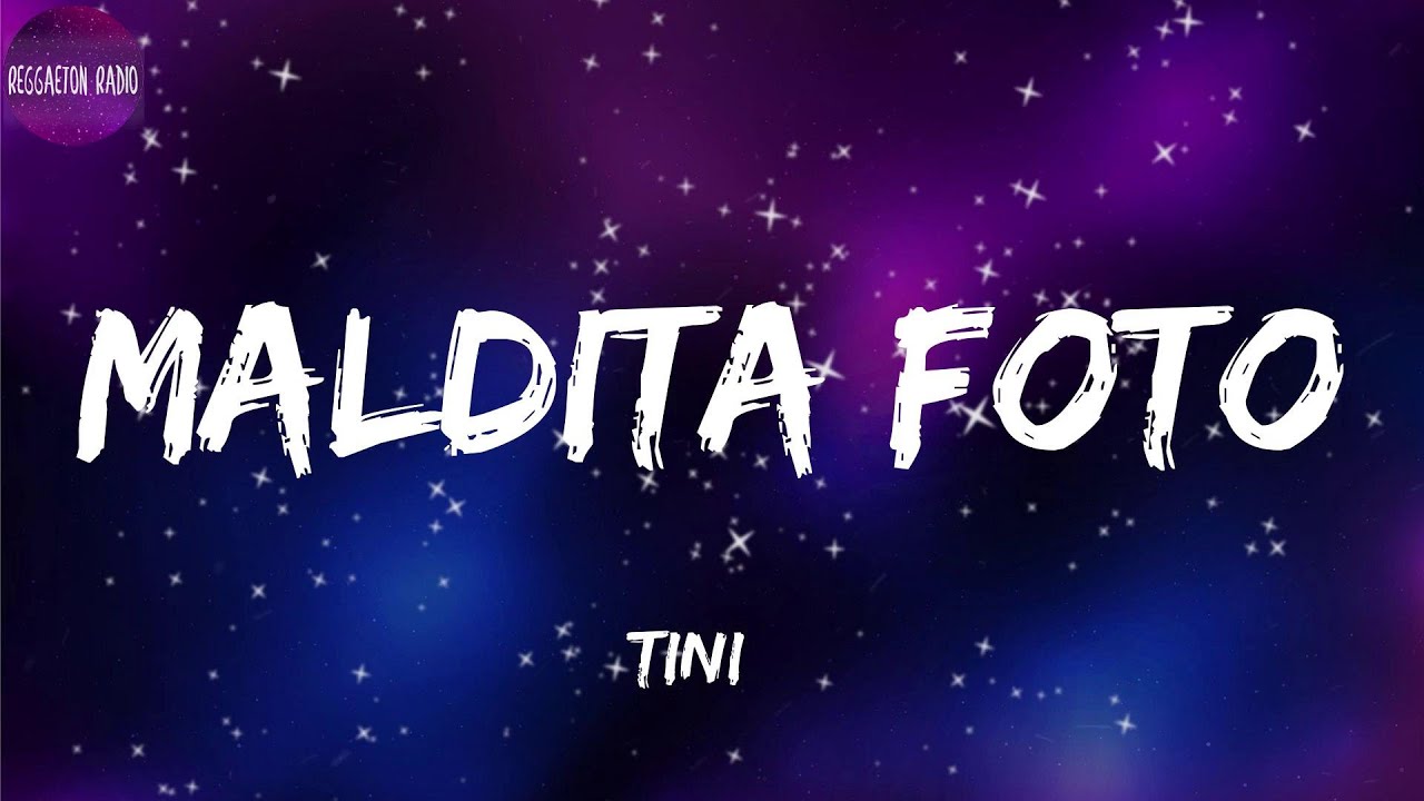 TINI -Maldita Foto(letra)