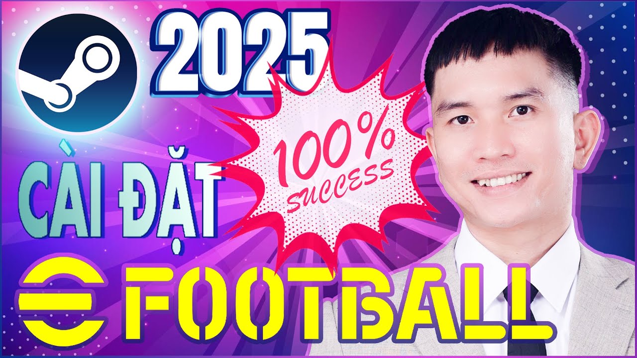 Hướng dẫn cài đặt Efootball trên Steam PC (đã check 100% thành công!)