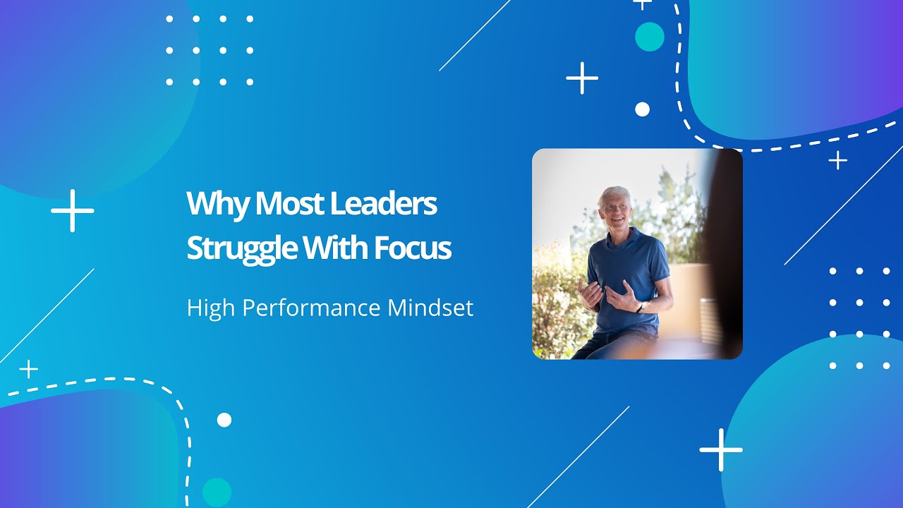 Why Most Leaders Struggle With Focus — And How to Fix It