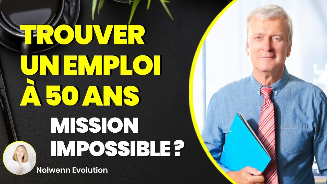 Comment trouver un emploi à 50 ans ? Les 3 clefs essentielles !