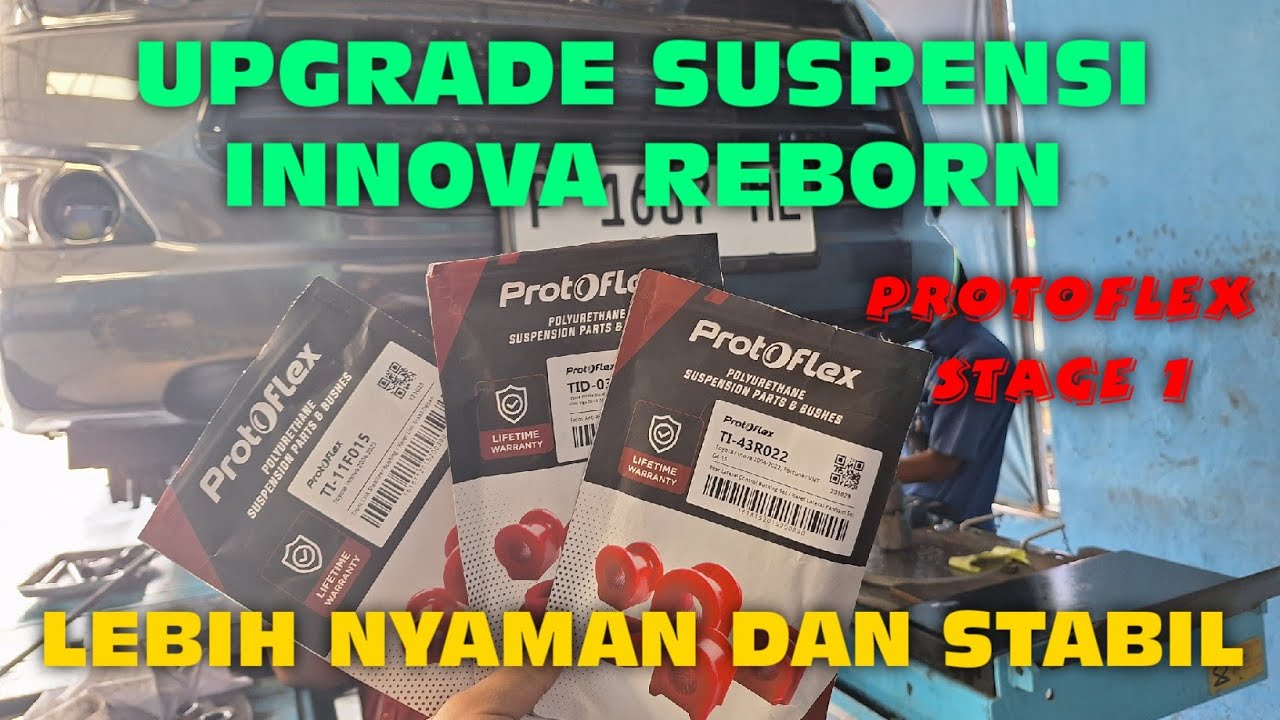 REVIEW UPGRADE SUSPENSI INNOVA REBORN DENGAN PROTOFLEX STAGE 1 ANTI LIMBUNG DAN MAKIN NYAMAN