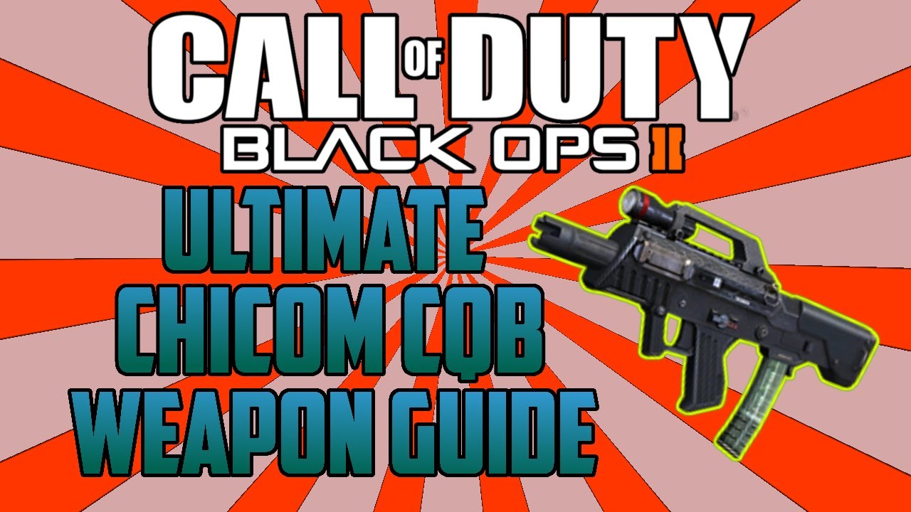 COD Black Ops 2 - Ultimate Chicom CQB Weapon Guide/Review (Best Perks & Attachments)