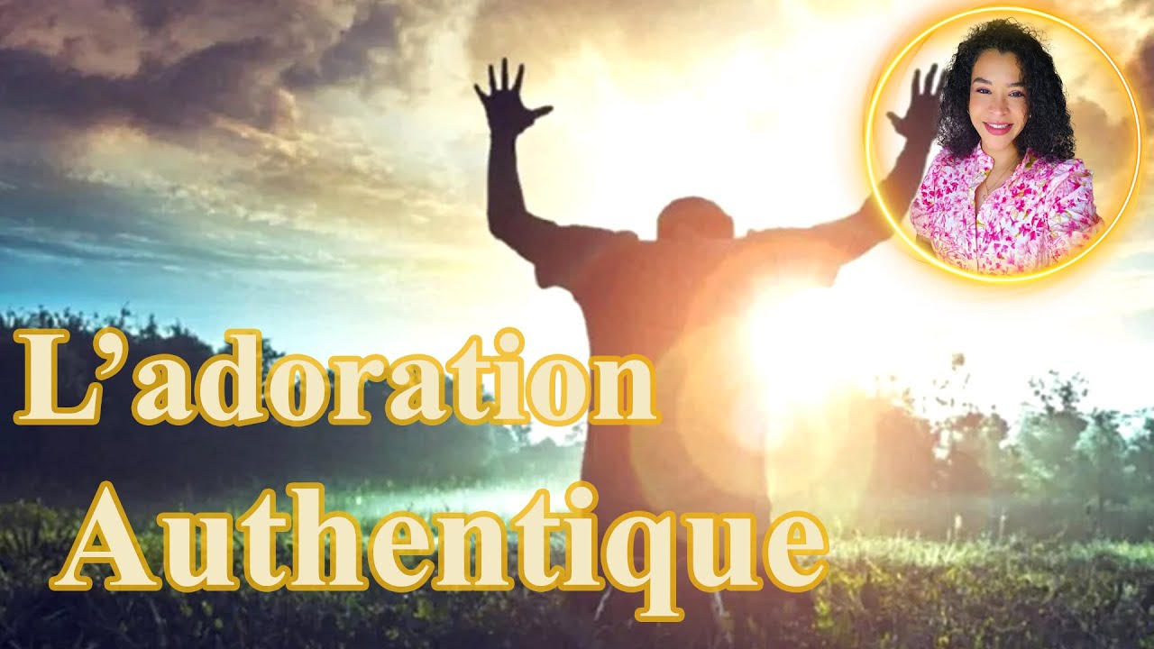 L'adoration authentique