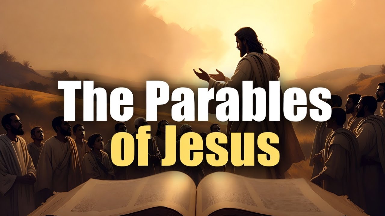 Understanding the Parables of Jesus — Deep Biblical Teachings That Will Transform Your Faith