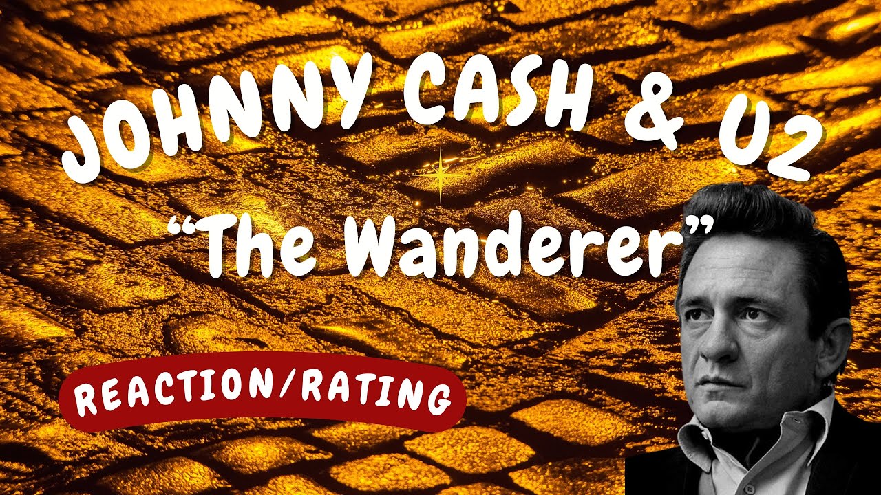 Johnny Cash & U2 -- The Wanderer  [REACTION/GIFT REQUEST]
