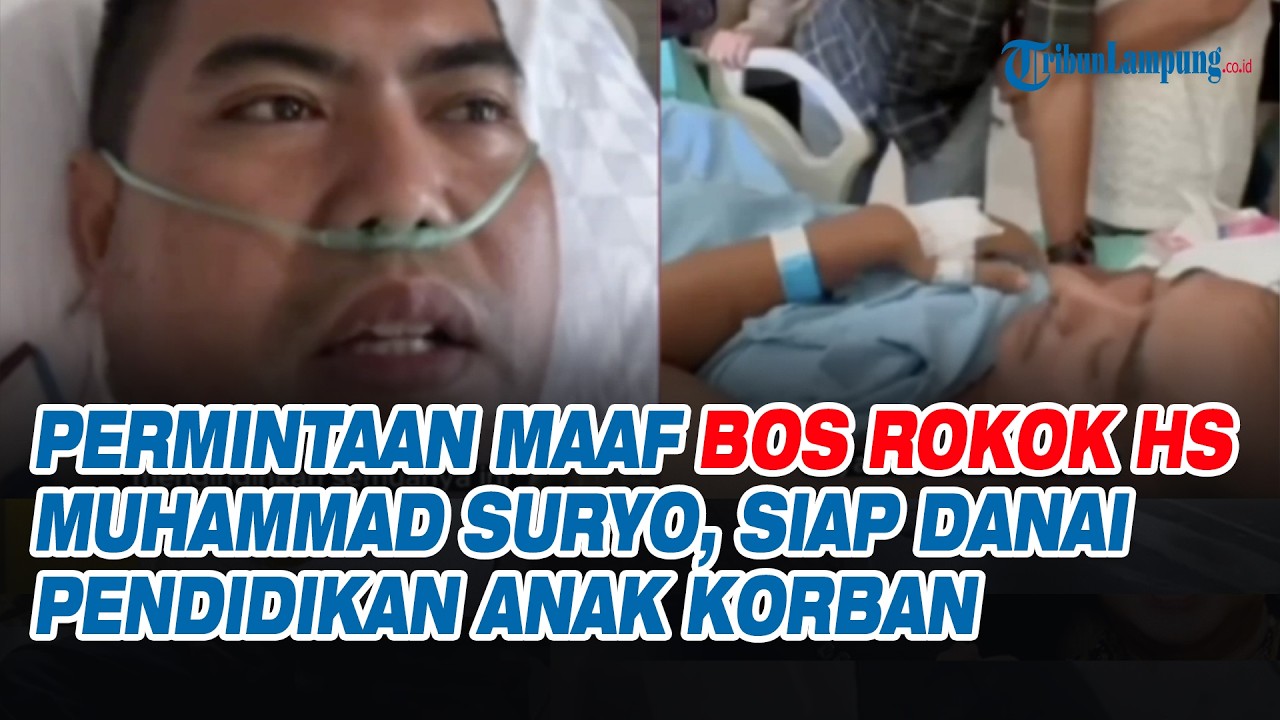 Permintaan Maaf Bos Rokok HS Muhammad Suryo, Siap Danai Pendidikan Anak Korban