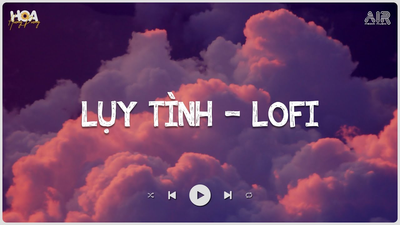Lụy Tình Lofi - Chạnh Lòng Trong Anh Lại Nhớ Một Thời Phải Bơ Vơ - Nhạc Lofi Hay Nhất Trước Giờ 2023