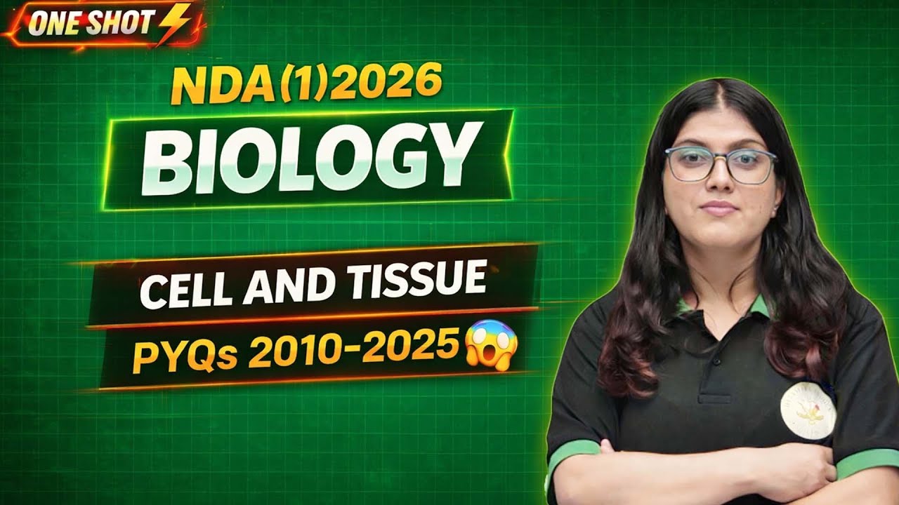 NDA (1) 2026 Biology One Shot | Cell & Tissue | PYQs 2010&ndash;2025 | Complete Revision By Neha Mam