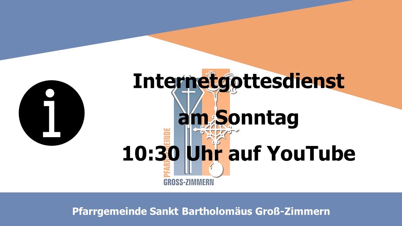 Ankündigung: Gottesdienst am Sonntag, 22.03.2020, hier auf YouTube | St. Bartholomäus Groß-Zimmern