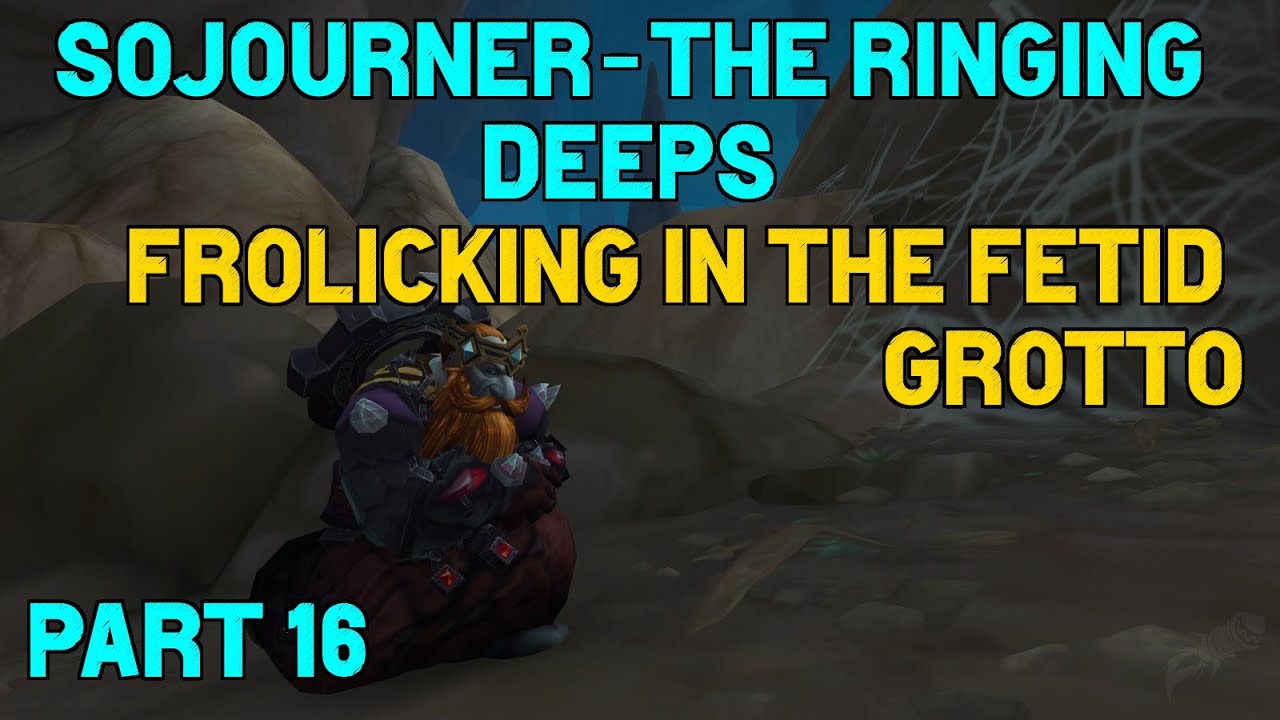 Sojourner of The Ringing Deeps Quest Guide - Part 16 - Frolicking In The Fetid Grotto