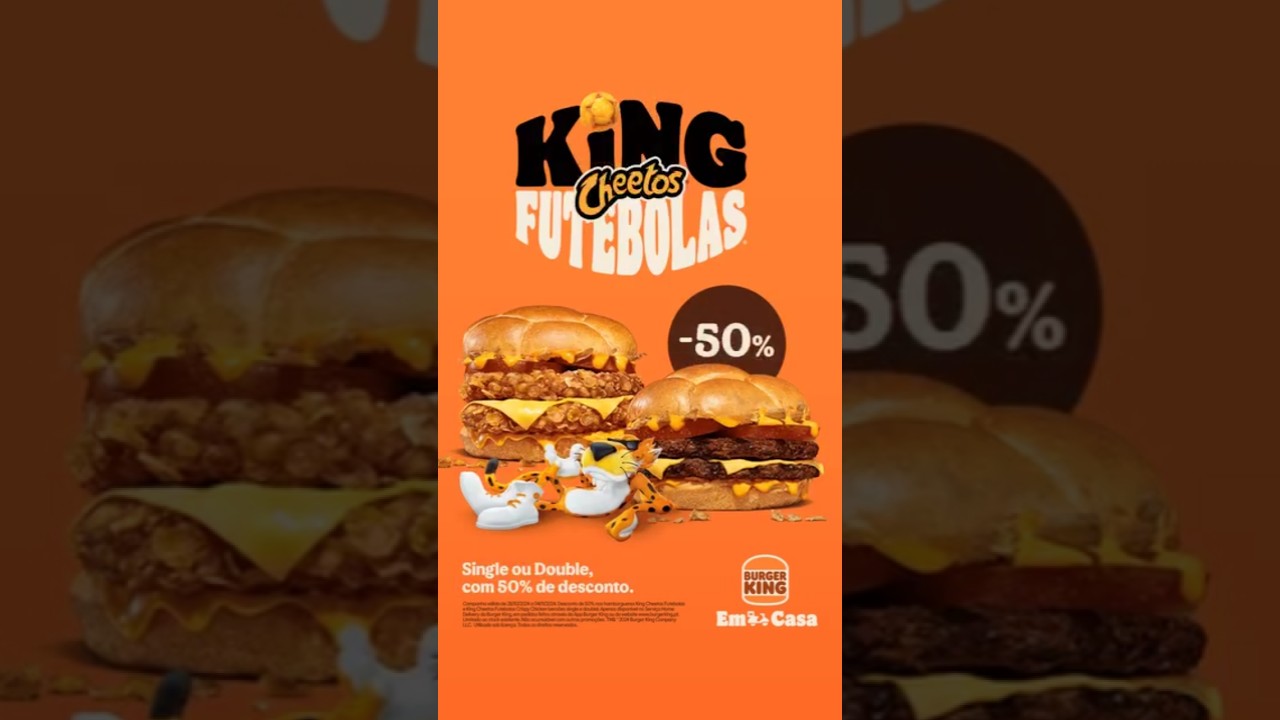 burger King l King cheetos futebolas -50% burger King En casa