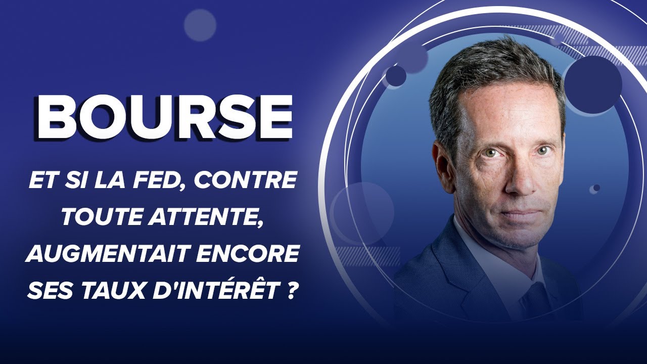 Et si la Fed, contre toute attente, augmentait encore ses taux d'intérêt ?