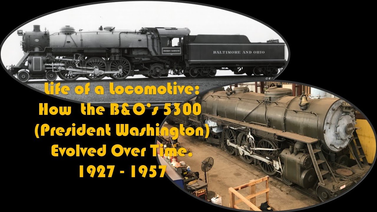 Жизнь локомотива: как локомотив 5300 (President Washington) компании B&O эволюционировал с течени...