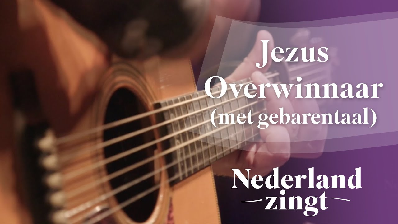 Jezus Overwinnaar (met gebarentaal) - Nederland Zingt