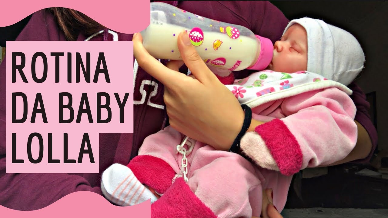 ROTINA DA MINHA BEBÊ REBORN LOLLA!