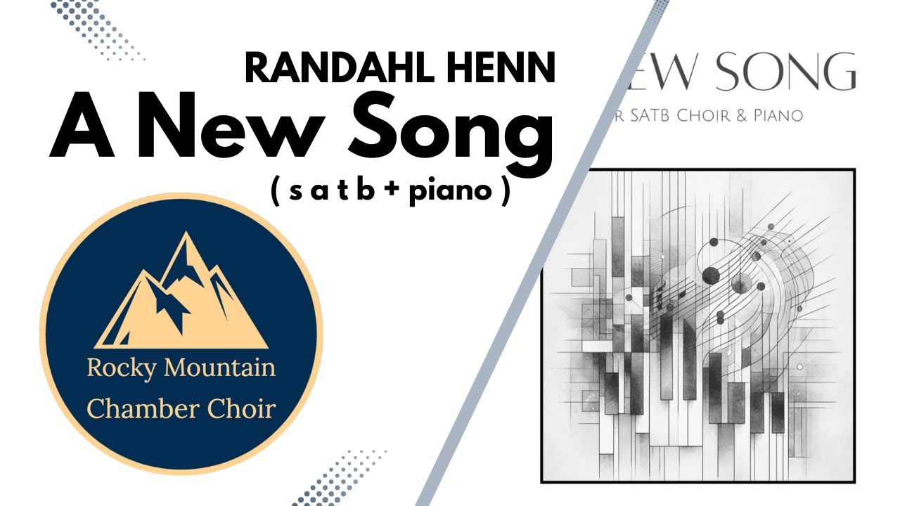 A New Song | RANDAHL HENN | SATB + piano | Rocky Mountain Chamber Choir | Demo Recording