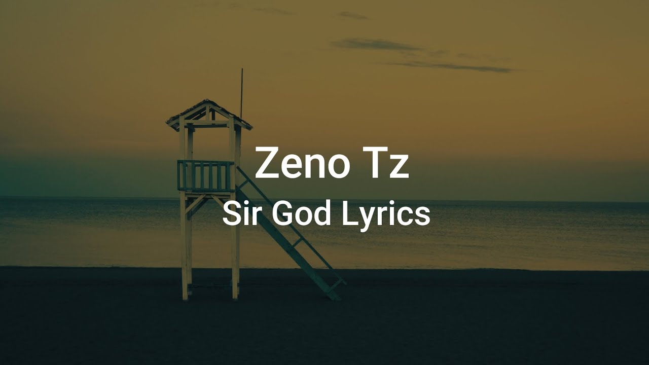 ZENO Tz-Sir God Video lyrics