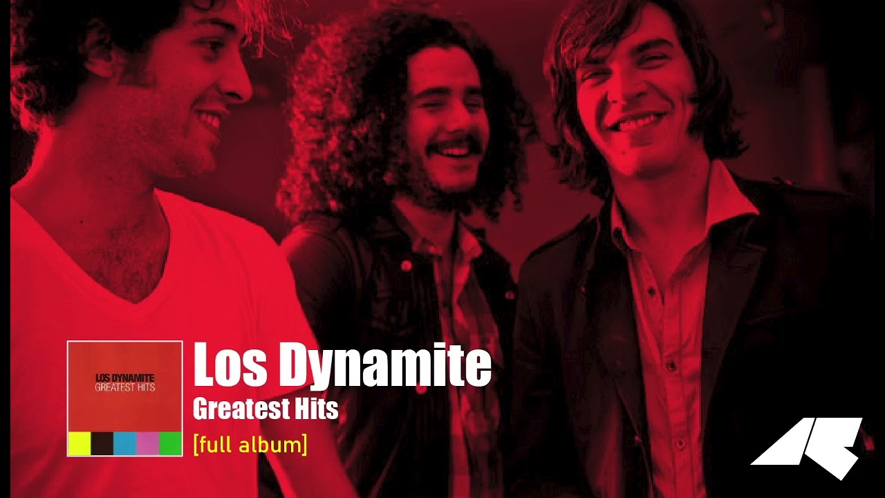 Los Dynamite - Greatest Hits (2006) [ Full Album ]