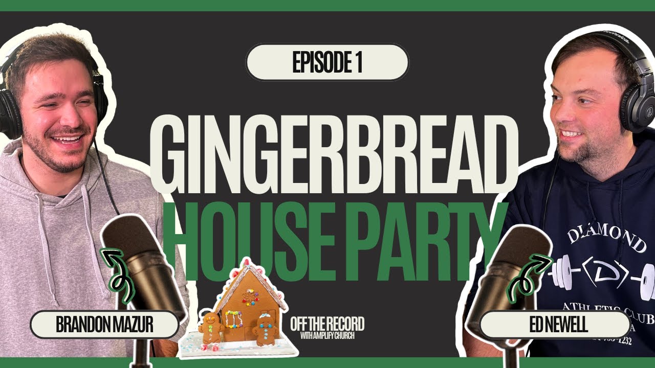 Gingerbread House Party | Ep. 1 |  Off the Record with Amplify Church