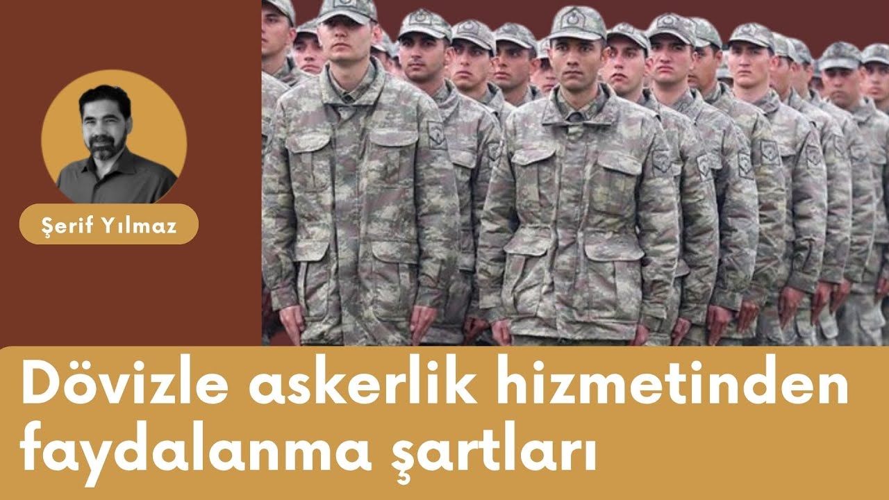 Dövizle askerlik hizmetinden faydalanma şartları