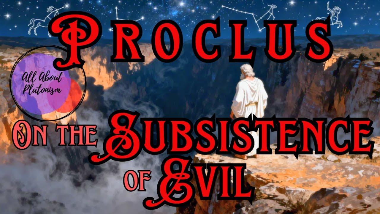 Proclus: On the Subsistence of Evil