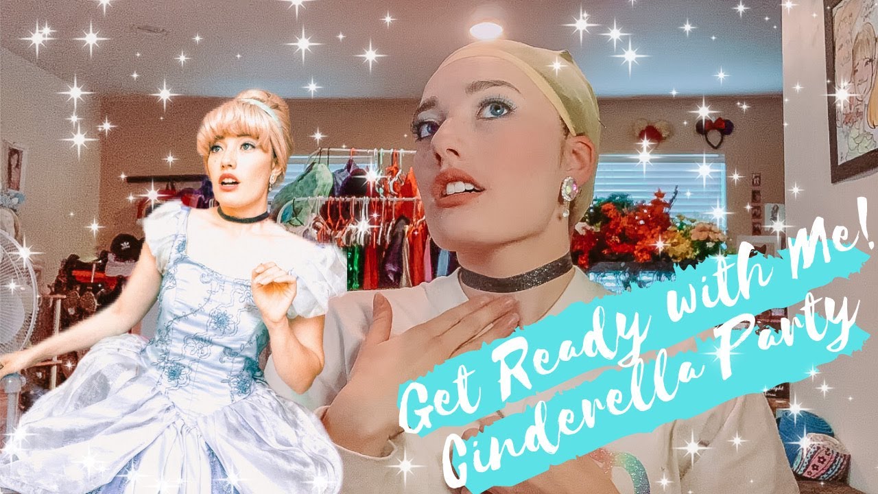 Get Ready with Me! Cinderella Party