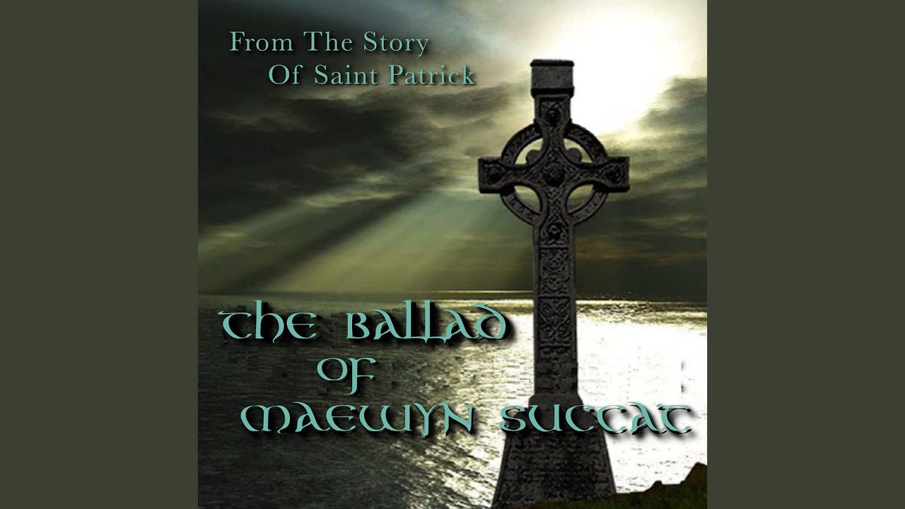 The Ballad of Maewyn Succat