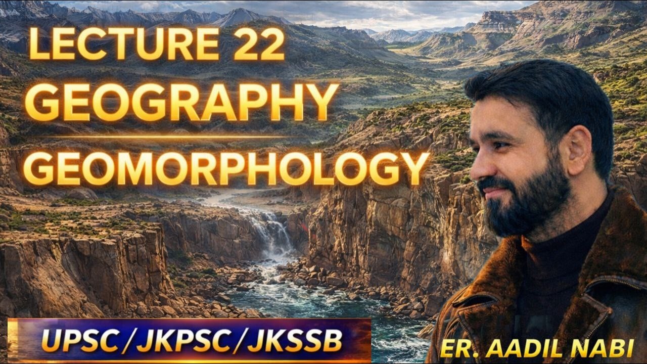 GEOMORPHOLOGY |UPSC/JKPSC/JKSSB|