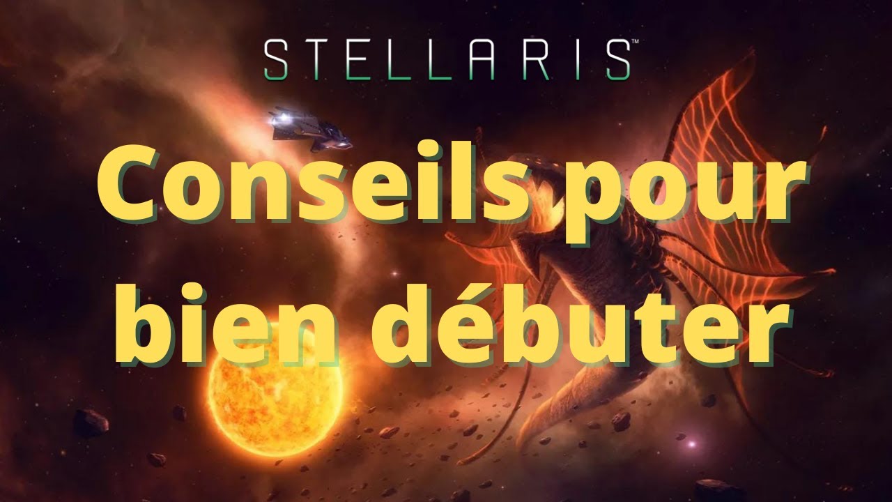 Conseils pour bien débuter sa partie sur Stellaris