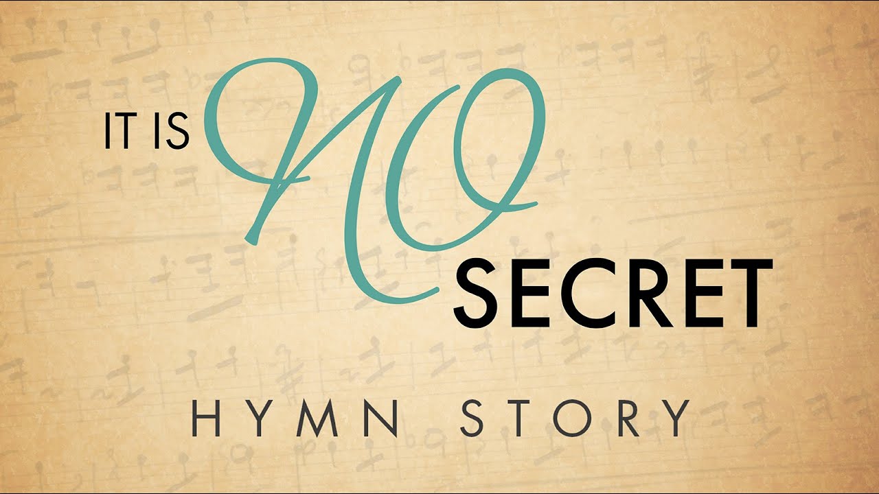 It is No Secret Hymn Story with Lyrics