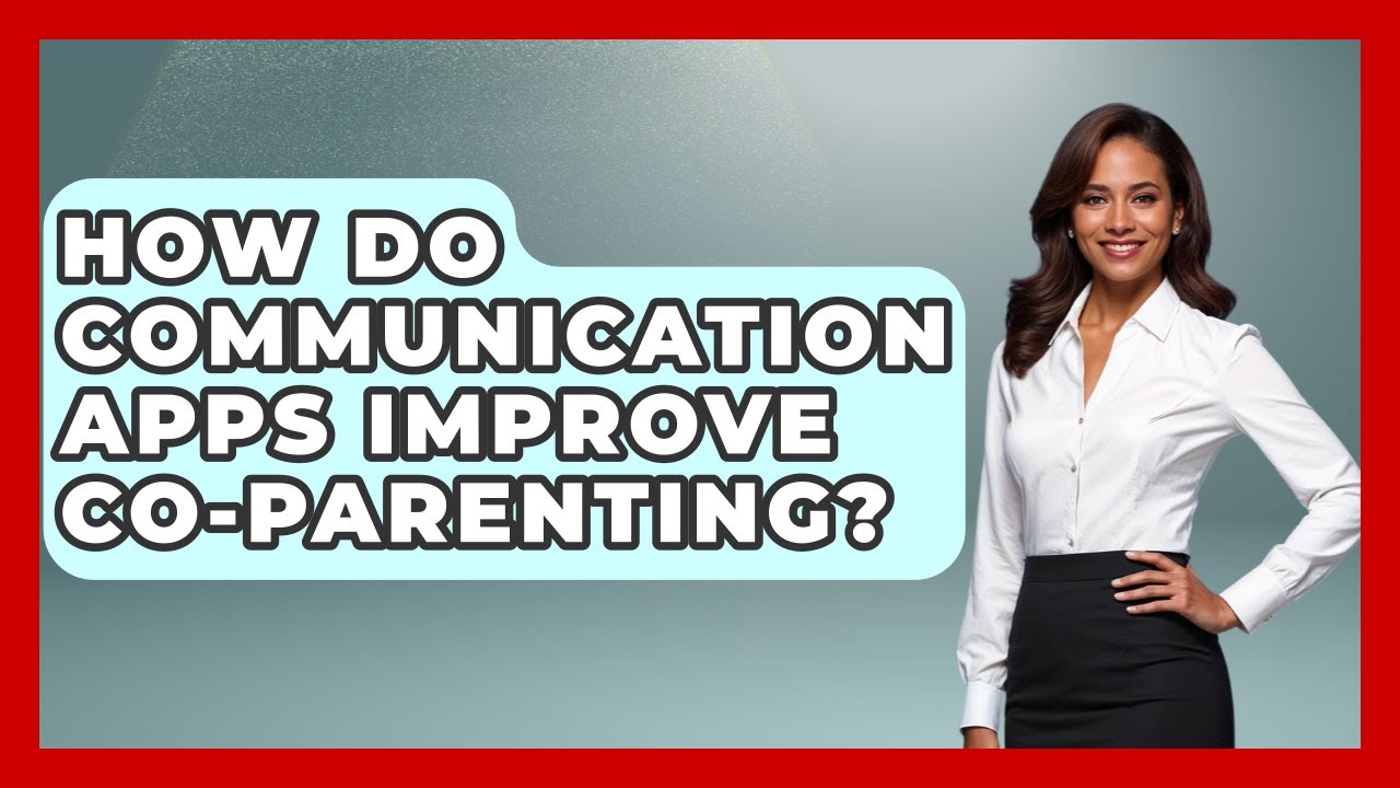 How Do Communication Apps Improve Co-parenting? - Get Divorce Answers