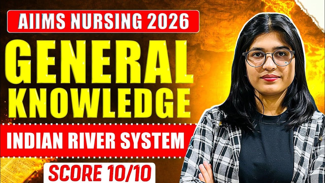 GENERAL KNOWLEDGE for AIIMS BSc NURSING EXAM 2026 | Indian River System