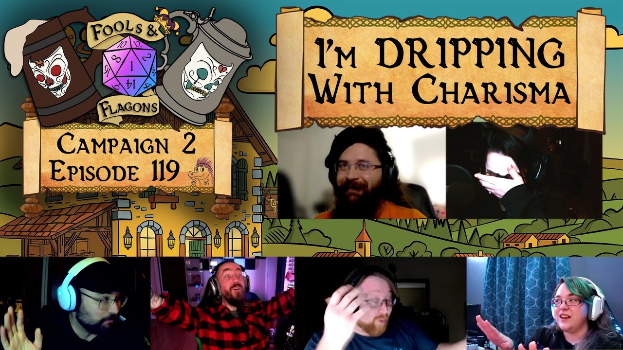 I'm DRIPPING With Charisma | Campaign 2 Episode 119 | Fools & Flagons