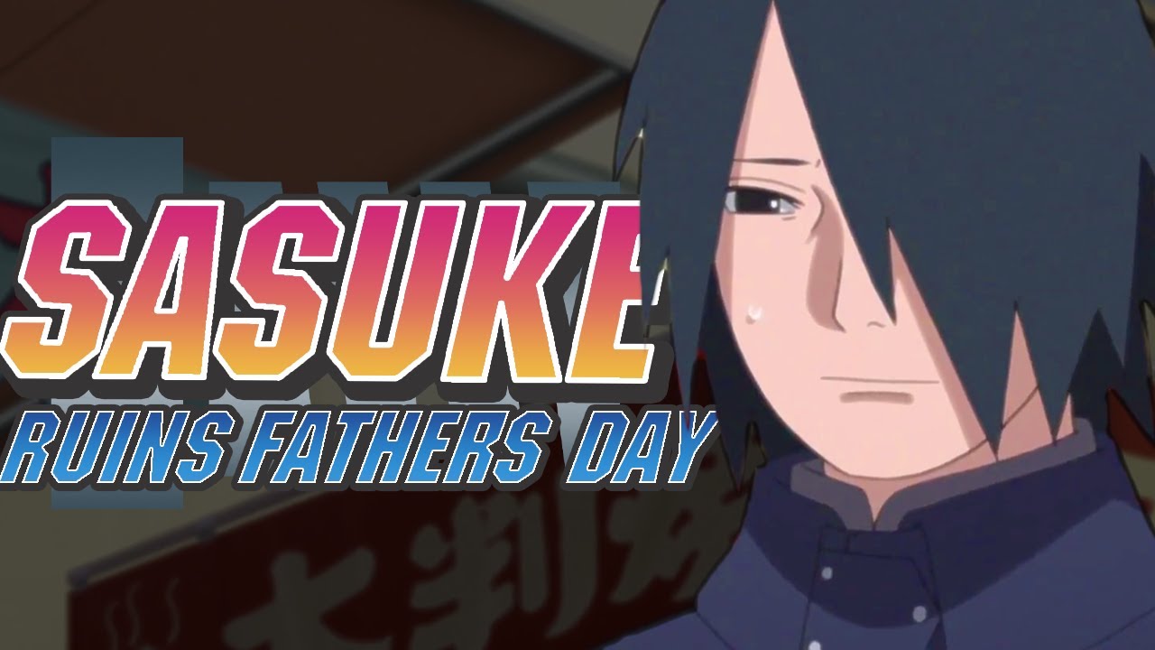BORUTO ABRIDGED: Sasuke Ruins Father's Day