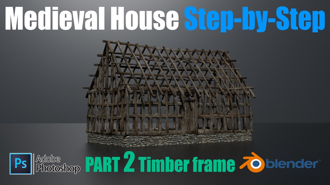 Medieval House Tutorial &ndash; Part 2/4 Timber frame