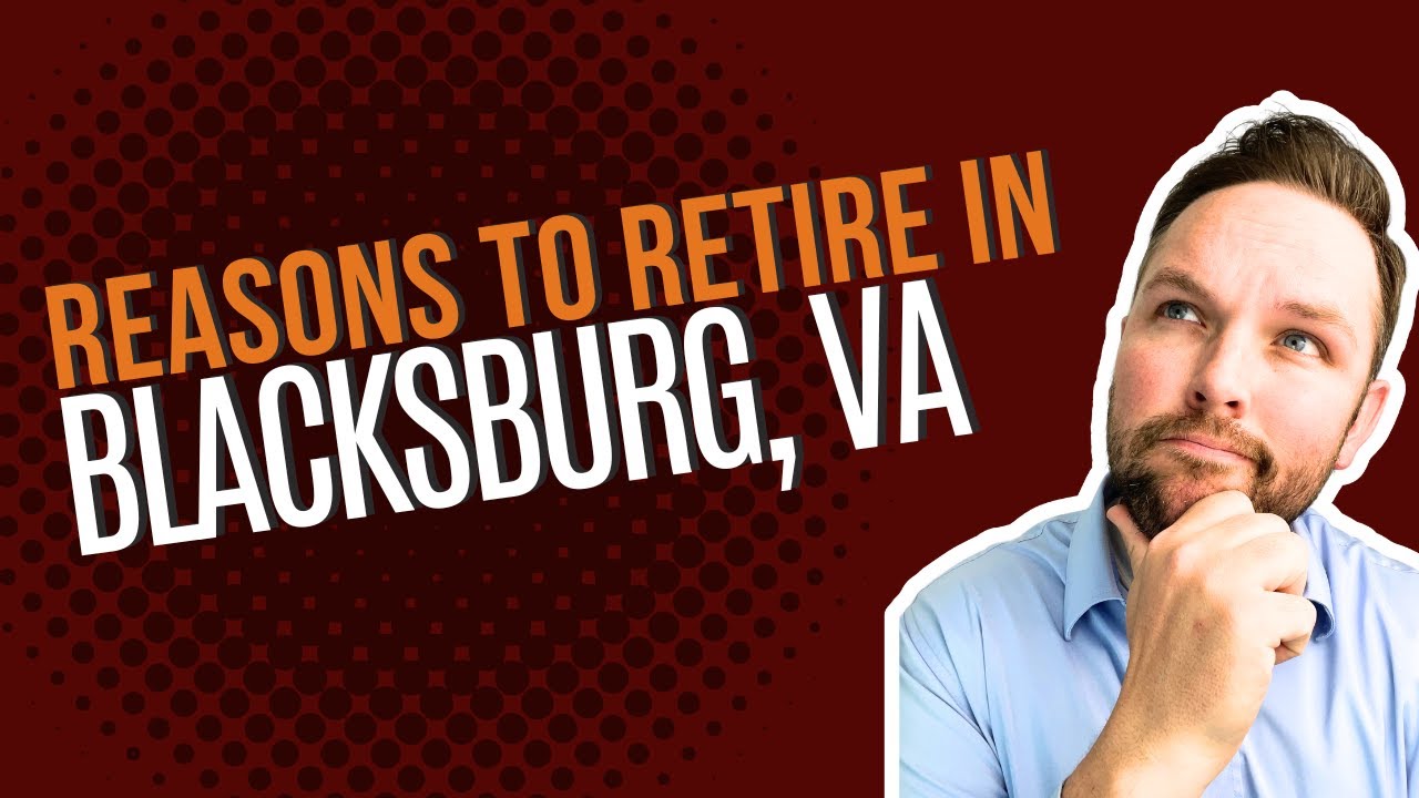 Top Reasons to Retire in Blacksburg, Virginia