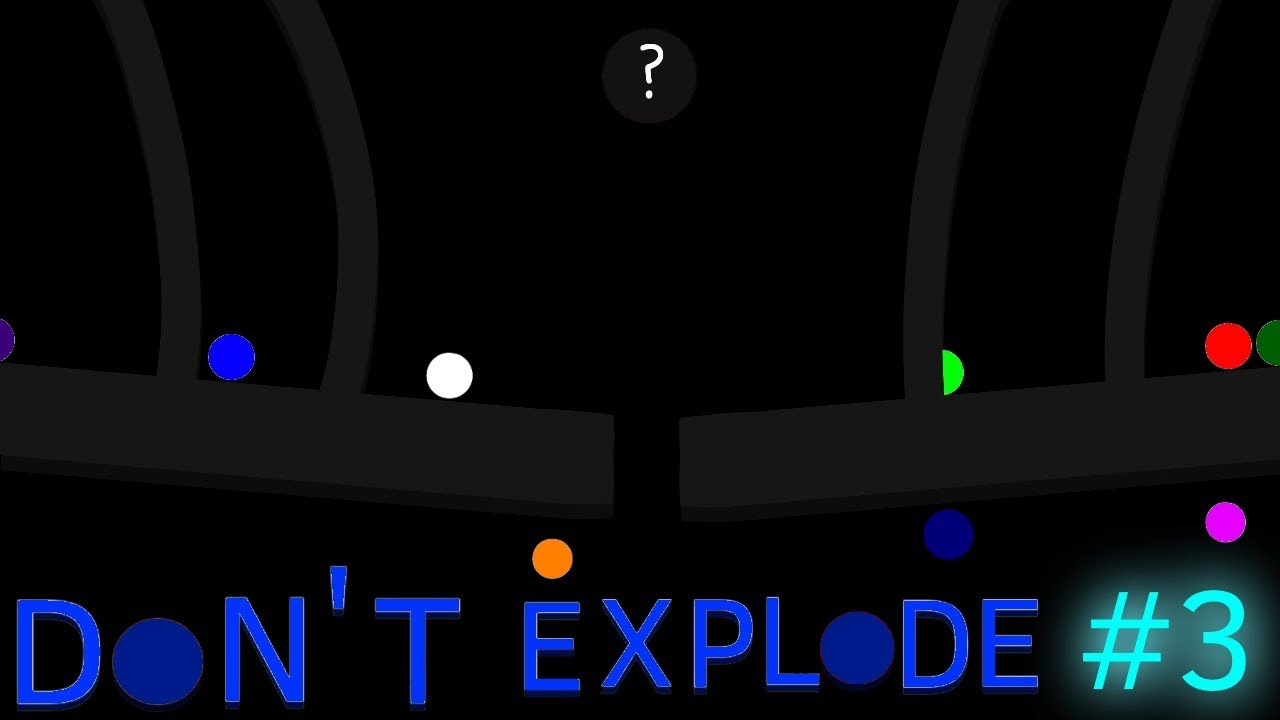 Don’t Explode #3