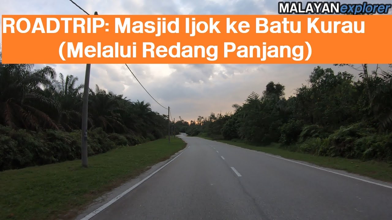 ROADTRIP: Masjid Ijok ke Batu Kurau (Melalui Redang Panjang)