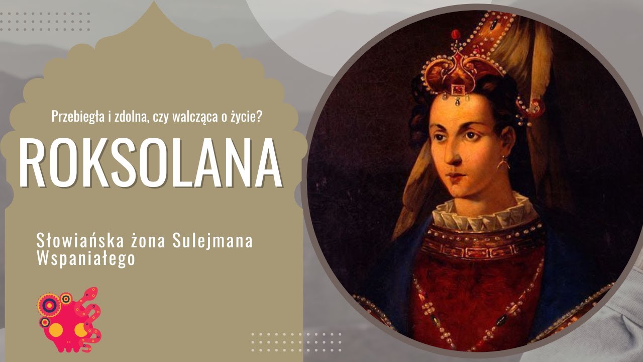 Roksolana i Sulejman Wspaniały - słowiańska branka zostaje ukochaną imperatora.